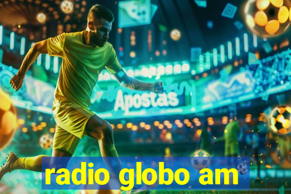 radio globo am